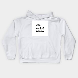 Call Her Daddy Kids Hoodie